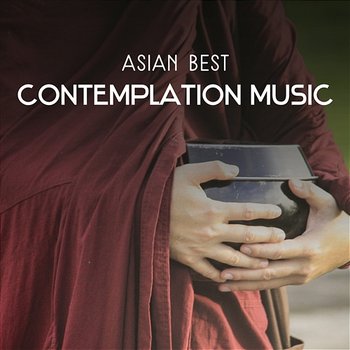 Asian Best Contemplation Music – Traditional Meditation Techniques for Inner Harmony, Soothing Sounds for Yoga - Liquid Relaxation Oasis
