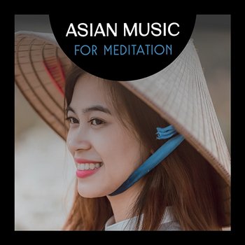 Asian Music for Meditation – Best Chinese Song Collection - Zhang Umeda, Meditation Mantras Guru