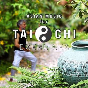 Asian Music for Tai Chi Exercises: Qi Gong, Oriental Sounds for Zen Relaxation, Tibetan Singing Bowls, Morning Yoga Breathing, Pranayama Routine - Tao Te Ching Music Zone