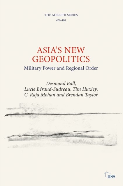 Asias New Geopolitics: Military Power And Regional Order - Opracowanie ...