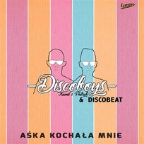 Aśka kochała mnie Discoboys & Discobeat