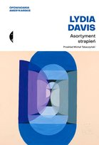 Asortyment strapień. Opowiadania amerykańskie Lydia Davis