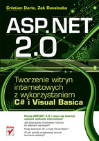 ASP.NET 2.0. Tworzenie Witryn Internetowych z Wykorzystaniem C# i Visual Basica Darie Cristian