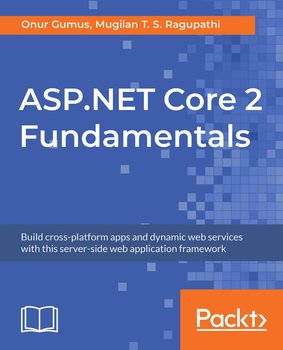 ASP.NET Core 2 Fundamentals - ebook epub - Onur Gumus, Mugilan T. S. Ragupathi