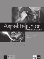 Aspekte junior B1 plus. Lehrerhandbuch - Koithan Ute, Schmitz Helen, Sieber Tanja, Sonntag Ralf