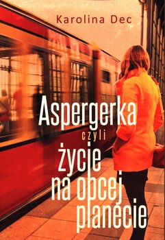 Aspergerka - Dec Karolina