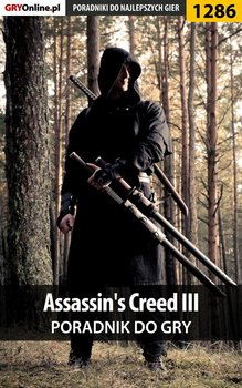Assassin's Creed III - poradnik do gry - Chwistek Michał Kwiść