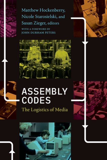 Assembly Codes: The Logistics of Media - Opracowanie zbiorowe | Książka ...