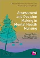 Assessment and Decision Making in Mental Health Nursing - Walker Sandra