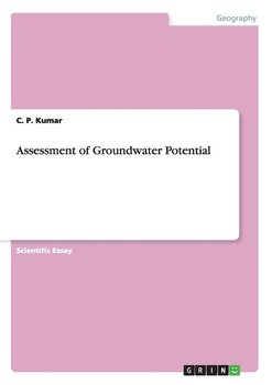 Assessment of Groundwater Potential - Kumar C. P.