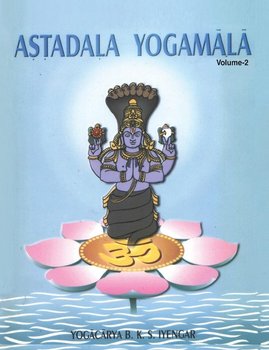 Astadala Yogamala (Collected Works) Volume 2 - Iyengar B.K.S.