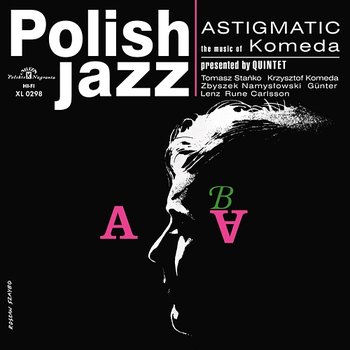 Astigmatic (Polish Jazz) - Krzysztof Komeda, Komeda Quintet, Zbigniew Namysłowski