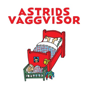 Astrids vaggvisor - Astrid Lindgren