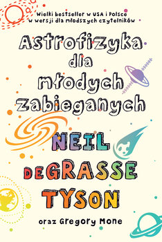 Astrofizyka dla młodych zabieganych - de Grasse Tyson Neil