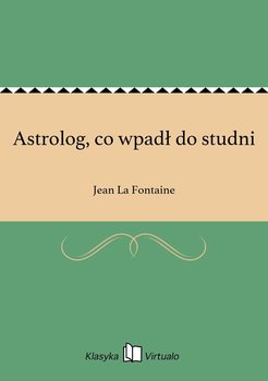 Astrolog, co wpadł do studni - La Fontaine Jean