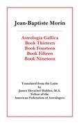 Astrologia Gallica Books 13, 14, 15, 19 - Morin Jean Baptiste, Morin Jean-Baptiste