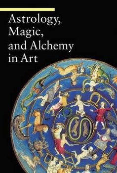 Astrology, Magic, and Alchemy in Art - Battistini Matilde
