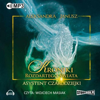 Asystent czarodziejki. Kroniki Rozdartego Świata. Tom 1 - audiobook - Janusz Aleksandra