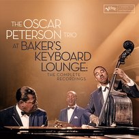 At Baker’s Keyboard Lounge: the Complete Recordings Oscar Peterson Trio
