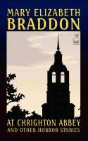 At Chrighton Abbey and Other Horror Stories - Braddon Mary Elizabeth