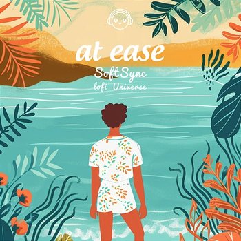 At Ease - SoftSync & Lofi Universe