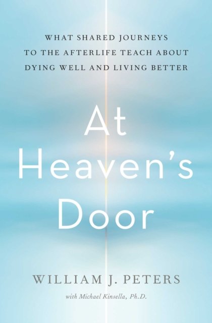 At Heavens Door What Shared Journeys To The Afterlife Teach About