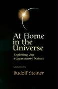 At Home in the Universe - Steiner Rudolf