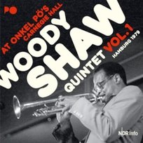 At Onkel Po's Carnegie Hall: Hamburg '79 Volume 1 Woody -Quintet- Shaw