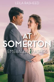 At Somerton: Emeralds & Ashes - Rasheed Leila