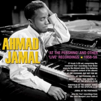 'At the Pershing' and Other 'Live' Recordings 1958-59 - Jamal Ahmad