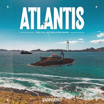 Atlantis - Chill Gull, AKI & Phillip Reichmann