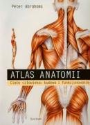 Atlas anatomii. Cialo człowieka. Budowa i funkcjonowanie - Abrahams Peter