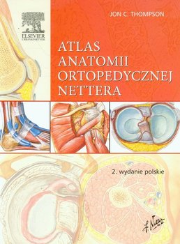 Atlas anatomii ortopedycznej Nettera - Thompson Jon