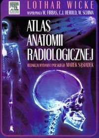 Atlas anatomii radiologicznej - Wicke Lothar, Firbas Wilhelm, Herold Christian