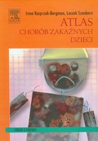 Atlas chorób zakaźnych dzieci Szenborn Leszek, Bergman-Kacprzak Irma