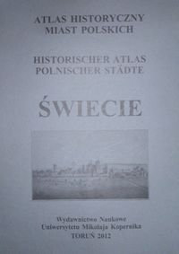 Atlas historyczny miast polskich. Świecie - Opracowanie zbiorowe