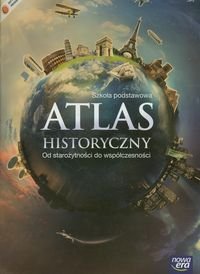 Atlas historyczny. Od starożytności do współczesności. Klasa 4. Szkoła podstawowa - Opracowanie zbiorowe