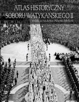 Atlas historyczny Soboru Watykańskiego II Opracowanie zbiorowe