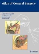 Atlas of General Surgery - Schumpelick Volker