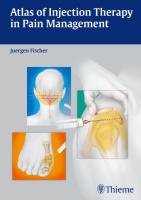 Atlas of Injection Therapy in Pain Management - Fischer Jurgen