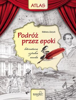 Atlas. Podróż Przez Epoki - Zarych Elżbieta