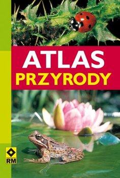 Atlas przyrody - Opracowanie zbiorowe