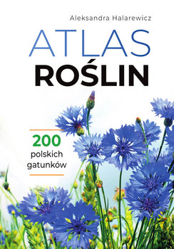 Atlas roślin - Halarewicz Aleksandra