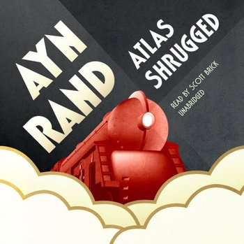 Atlas Shrugged - Peikoff Leonard, Rand Ayn