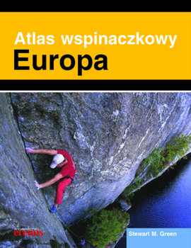 Atlas wspinaczkowy. Europa - Green Stewart M.