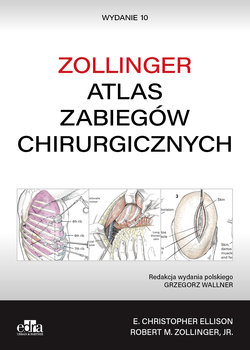 Atlas zabiegów chirurgicznych. Zollinger - Ellison E.Ch., Zollinger R.M.