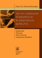 Atlas Zabiegów Stawowych w Osteopatii Kończyn - Tixa Serge, Ebenegger Bernard