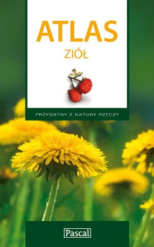 Atlas ziół. Przydatny z natury rzeczy