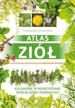 Atlas ziół - Halarewicz Aleksandra