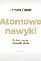 Atomowe nawyki. Drobne zmiany, niezwykłe efekty - ebook epub